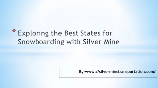 Exploring the Best States for Snowboarding with Silver Mine