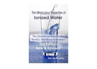 Kindle online PDF The Miraculous Properties of Ionized Water   The Definitive Gu