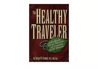 Ebook download The Healthy Traveler A Handbook of Easy Solutions for Common Trav