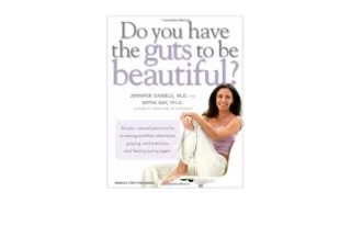 Ebook download Do You Have the Guts to Be Beautiful Simple natural practices for