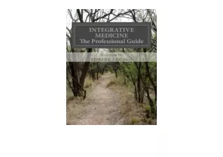 PDF read online Integrative Medicine The Professional Guide To Positive Transfor