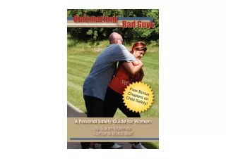 Download PDF Outsmarting the Bad Guys A Personal Safety Guide for Women for andr