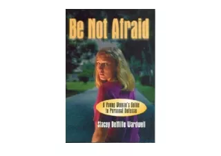 Download PDF Be Not Afraid A Young Womans Guide to Personal Defense full