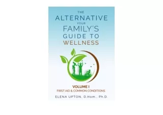 PDF read online The Alternative Your Familys Guide to Wellness full