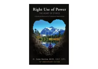 PDF read online Right Use of Power The Heart of Ethics A Guide and Resource for