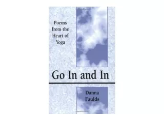 Download PDF Go In and In Poems From the Heart of Yoga unlimited