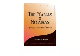 Kindle online PDF The Yamas  and  Niyamas Exploring Yogas Ethical Practice free