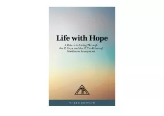 Ebook download Life with Hope A Return to Living Through the 12 Steps and the 12