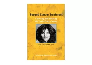 Download PDF Beyond Cancer Treatment   Clearing and Healing the Underlying Cause