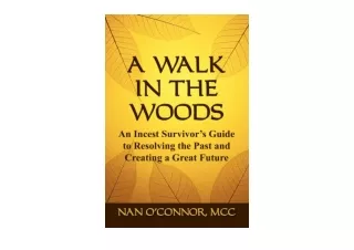 Download A WALK IN THE WOODS An Incest Survivors Guide to Resolving the Past and