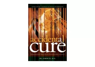 Download Accidental Cure Extraordinary Medicine for Extraordinary Patients unlim