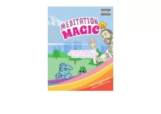 PDF read online Meditation is Magic A magical guide to practicing meditation and