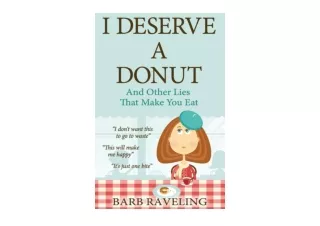 Download PDF I Deserve a Donut And Other Lies That Make You Eat A Christian Weig