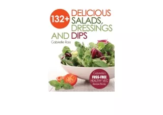 Ebook download 132 Delicious Salads Dressings And Dips Gabrielles FUSS FREE Heal