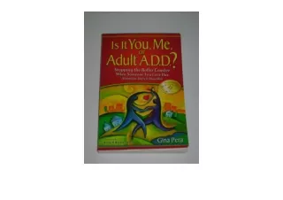 PDF read online Is It You Me or Adult ADD Stopping the Roller Coaster When Someo