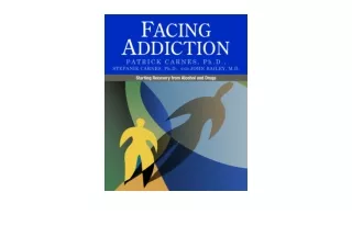 Download PDF Facing Addiction Starting Recovery from Alcohol and Drugs full