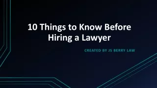 10 Things to Know Before Hiring a Lawyer