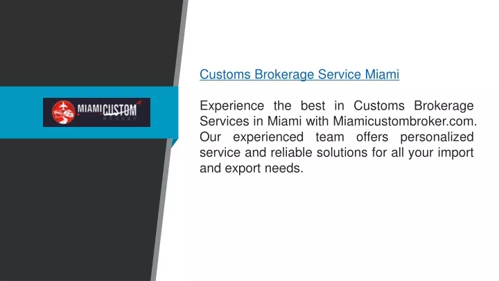 customs brokerage service miami experience