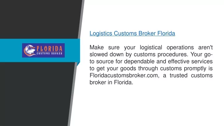 logistics customs broker florida make sure your