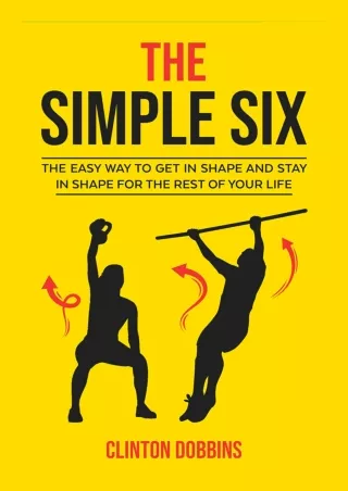 [PDF] DOWNLOAD The Simple Six: The Easy Way to Get in Shape and Stay in Shape fo