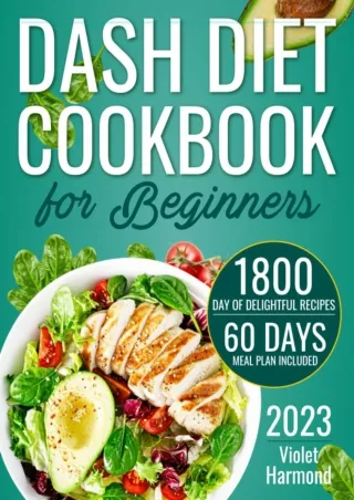 Read ebook [PDF] DASH Diet Cookbook for Beginners: 1800 Days of Delightful Low-S