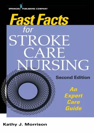 READ [PDF] Fast Facts for Stroke Care Nursing: An Expert Care Guide ebooks