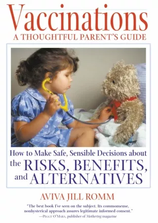[PDF READ ONLINE] Vaccinations: A Thoughtful Parent's Guide: How to Make Safe, S
