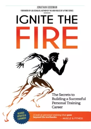 READ [PDF] Ignite the Fire: The Secrets to Building a Successful Personal Traini