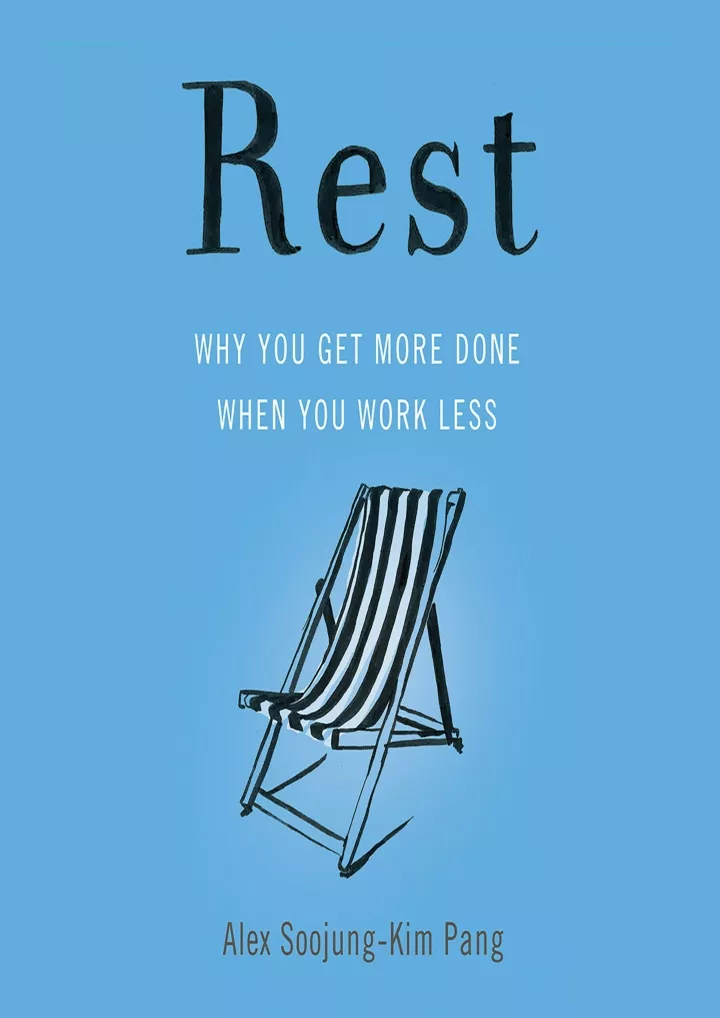 rest why you get more done when you work less