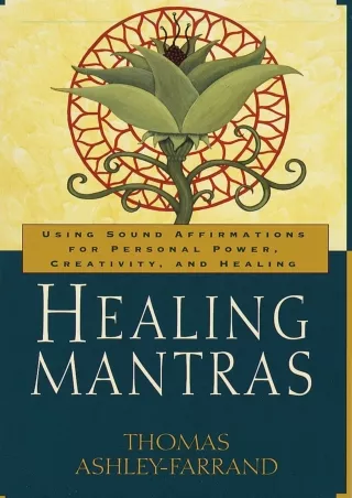 PDF/READ/DOWNLOAD Healing Mantras: Using Sound Affirmations for Personal Power,