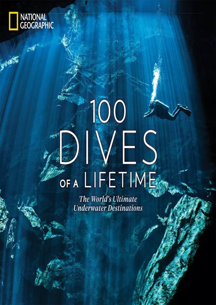 100 dives of a lifetime the world s ultimate