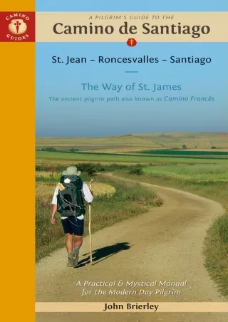 DOWNLOAD/PDF A Pilgrim's Guide to the Camino de Santiago (Camino Francés): St. J