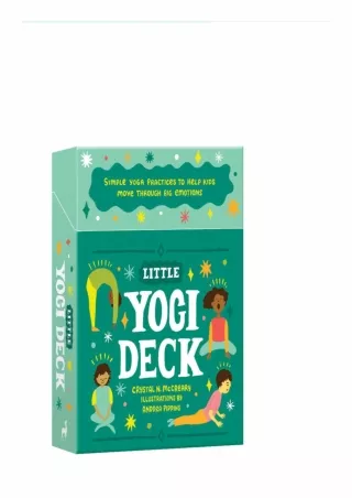 Read ebook [PDF] Little Yogi Deck: Simple Yoga Practices to Help Kids Move Throu