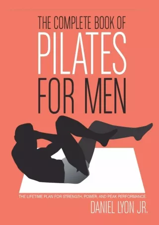 [PDF] DOWNLOAD The Complete Book of Pilates for Men: The Lifetime Plan for Stren