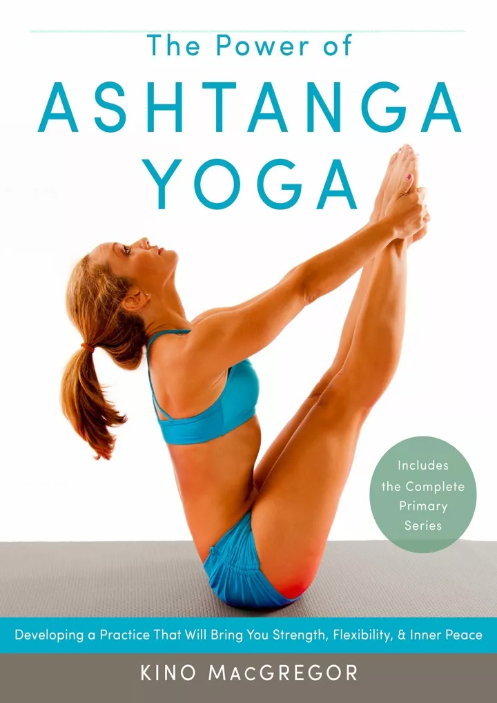 the power of ashtanga yoga developing a practice