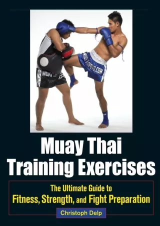 READ [PDF] Muay Thai Training Exercises: The Ultimate Guide to Fitness, Strength