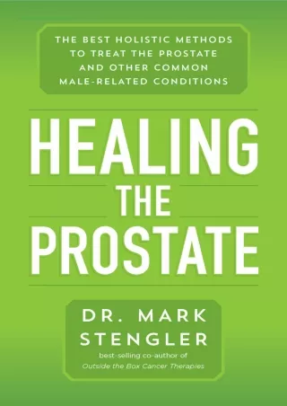 DOWNLOAD/PDF Healing the Prostate: The Best Holistic Methods to Treat the Prosta