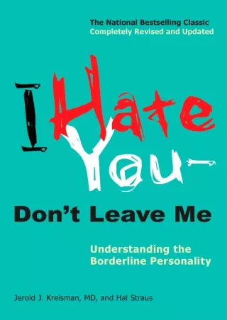 [PDF] DOWNLOAD I Hate You--Don't Leave Me: Understanding the Borderline Personal