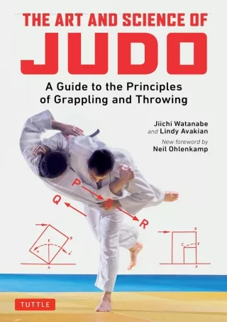 [READ DOWNLOAD] The Art and Science of Judo: A Guide to the Principles of Grappl