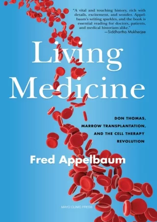 [PDF READ ONLINE] Living Medicine: Don Thomas, Marrow Transplantation, and the C