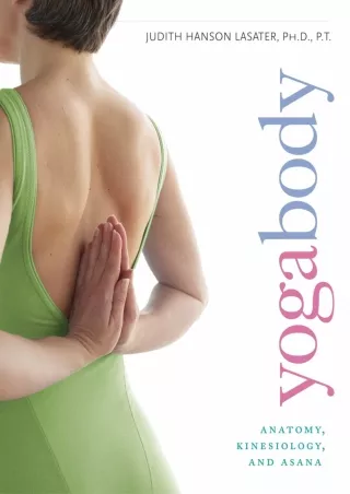PDF/READ Yogabody: Anatomy, Kinesiology, and Asana ebooks