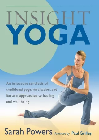 [PDF] DOWNLOAD Insight Yoga: An Innovative Synthesis of Traditional Yoga, Medita