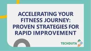 How to improve fitness fast with techduta