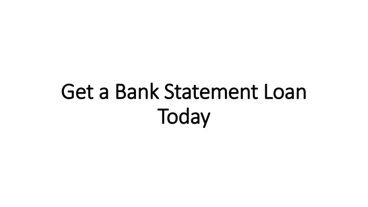 get a bank statement loan today