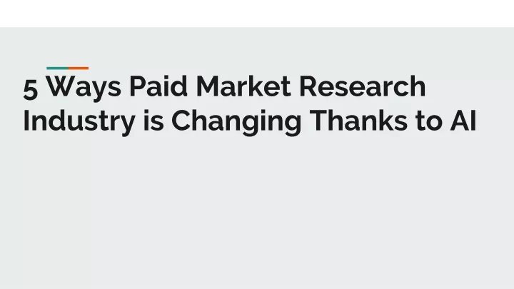 5 ways paid market research industry is changing thanks to ai