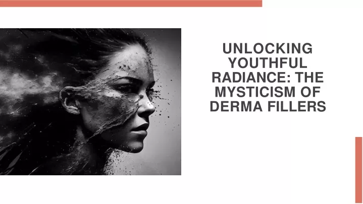 unlocking youthful radiance the mysticism of derma fillers