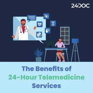 the benefits of 24 hour telemedicine services