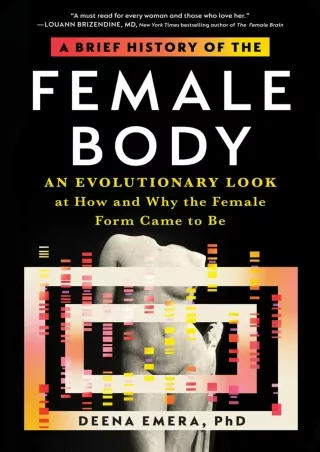 $PDF$/READ/DOWNLOAD A Brief History of the Female Body: An Evolutionary Look at How and Why the