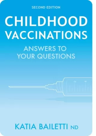 [READ DOWNLOAD] Childhood Vaccinations: Answers to Your Questions