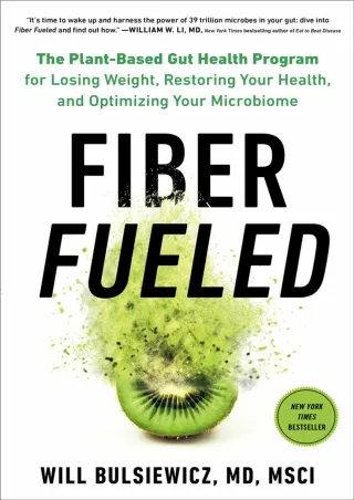 [PDF READ ONLINE] Fiber Fueled: The Plant-Based Gut Health Program for Losing Weight, Restoring